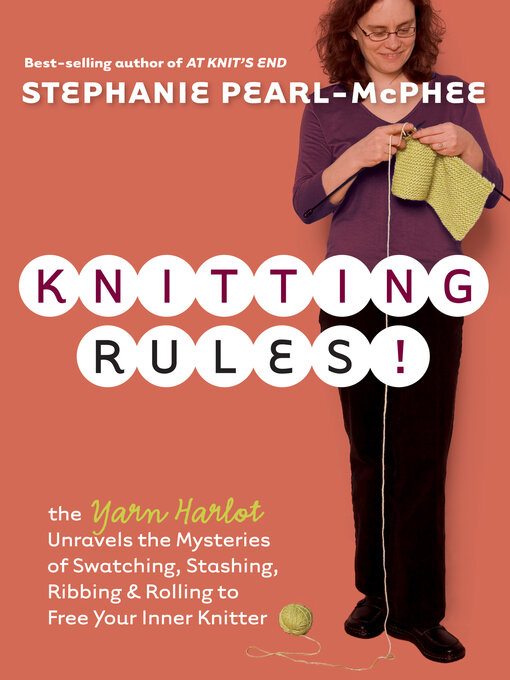Title details for Knitting Rules! by Stephanie Pearl-McPhee - Available